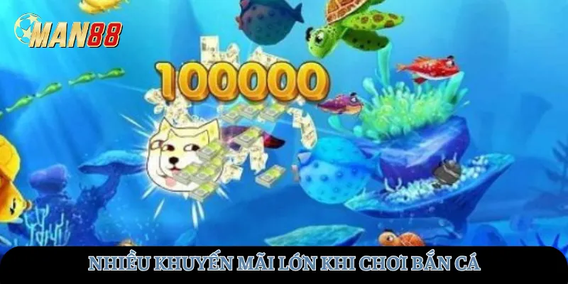 Nhiều khuyến mãi lớn khi chơi bắn cá
