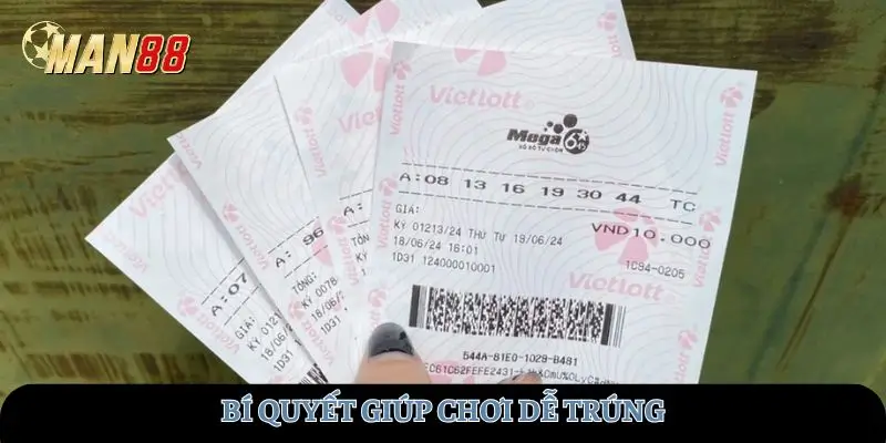 Bí quyết giúp chơi dễ trúng