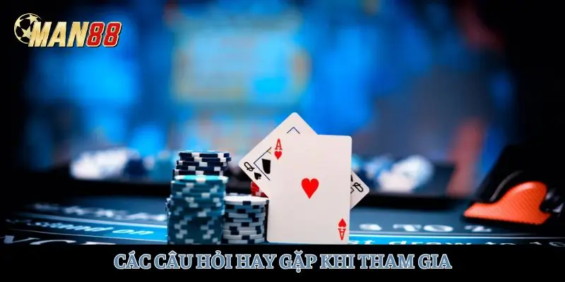 Các câu hỏi hay gặp khi tham gia