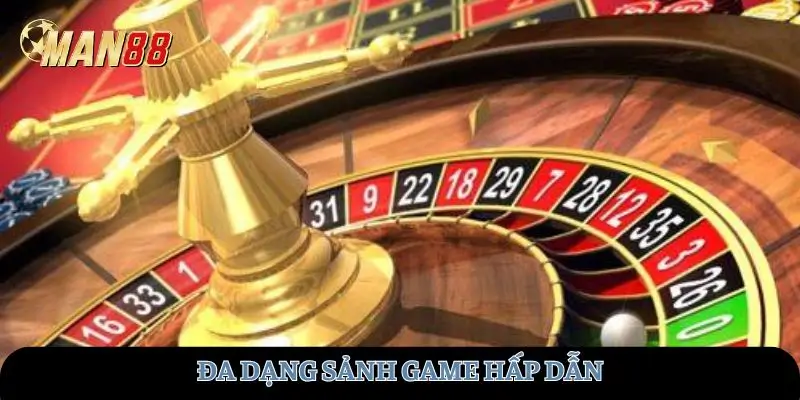 Đa dạng sảnh game hấp dẫn