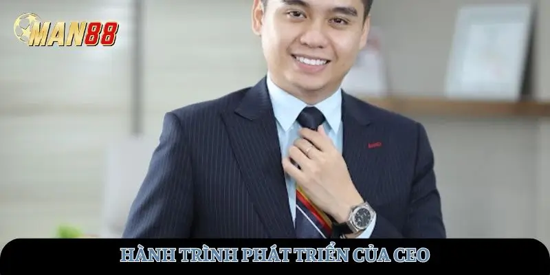 Hành trình phát triển của CEO