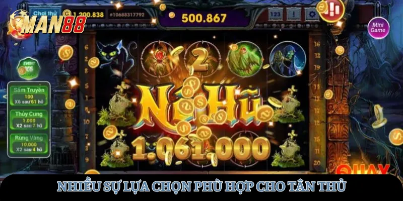 Nhiều sự lựa chọn phù hợp cho tân thủ