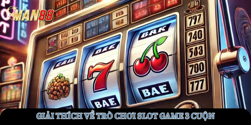 Giải thích về trò chơi Slot Game 3 cuộn